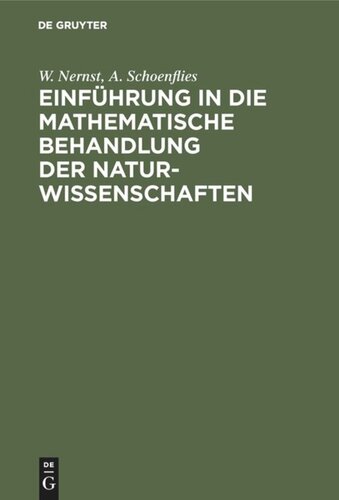 Einführung in die mathematische Behandlung der Naturwissenschaften: Kurzgefaßtes Lehrbuch der Differential- und Integralrechnung mit besonderer Berücksichtigung der Chemie