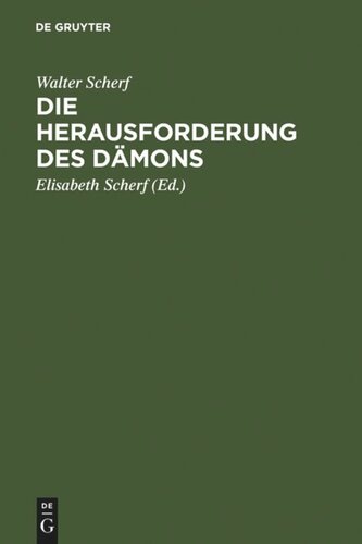 Die Herausforderung des Dämons: Form u. Funktion grausiger Kindermärchen ; eine volkskundliche und tiefenpsychologische Darstellung der Struktur, Motivik u. Rezeption von 27 untereinander verwandten Erzähltypen