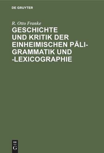 Geschichte und Kritik der einheimischen Pāli-Grammatik und -Lexicographie