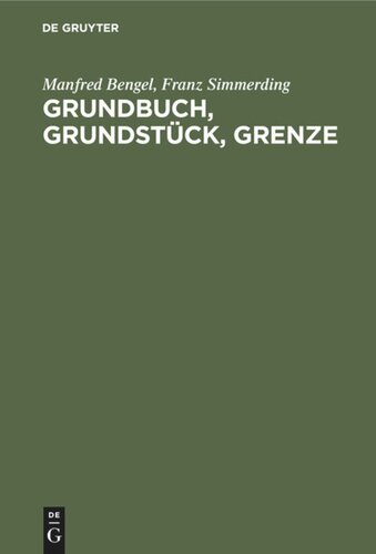 Grundbuch, Grundstück, Grenze: Handkommentar zur Grundbuchordnung unter besonderer Berücksichtigung katasterrechtlicher Fragen