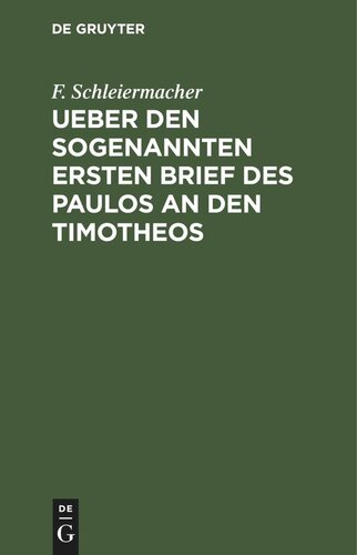 Ueber den sogenannten ersten Brief des Paulos an den Timotheos: Ein kritisches Sendschreiben an J. C. Gass, Consistorialassessor und Feldprediger zu Stettin