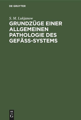Grundzüge einer allgemeinen Pathologie des Gefäss-Systems: Vorlesungen, gehalten an der K. Universität Warschau