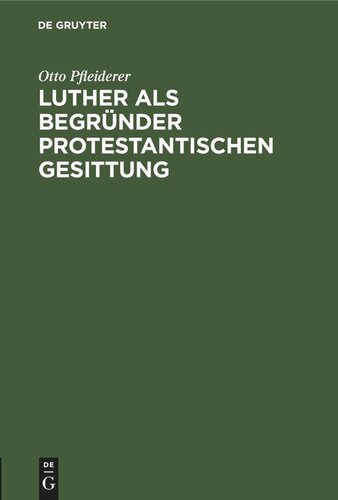 Luther als Begründer protestantischen Gesittung: Ein Vortrag zur Lutherfeier