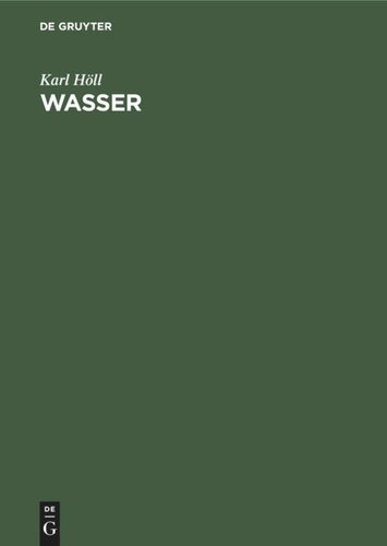 Wasser: Untersuchung. Beurteilung. Aufbereitung. Chemie. Bakteriologie. Virologie. Biologie