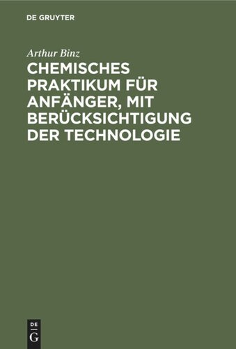Chemisches Praktikum für Anfänger, mit Berücksichtigung der Technologie