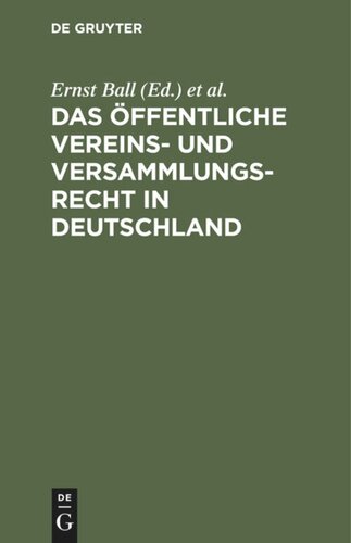 Das öffentliche Vereins- und Versammlungsrecht in Deutschland: Text-Ausgabe mit Anmerkungen und Sachregistern