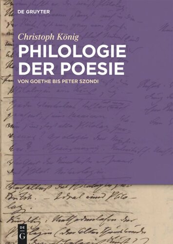 Philologie der Poesie: Von Goethe bis Peter Szondi