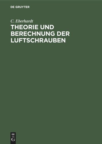 Theorie und Berechnung der Luftschrauben: Mit Beispielen und Versuchsresultaten aus der Praxis