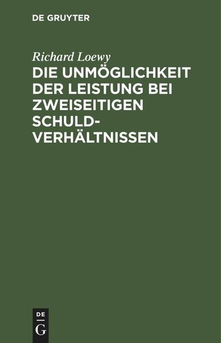 Die Unmöglichkeit der Leistung bei zweiseitigen Schuldverhältnissen: Eine romanistische Abhandlung