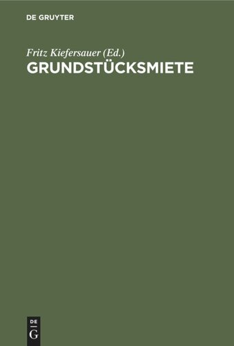 Grundstücksmiete: Mieterschutz - Mietzinsbildung. Wohnraumbewirtschaftung