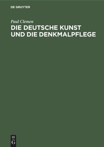 Die deutsche Kunst und die Denkmalpflege: Ein Bekenntnis