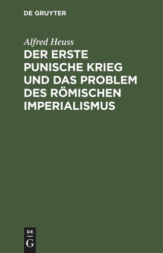 Der erste Punische Krieg und das Problem des römischen Imperialismus: (Zur politischen Beurteilung des Krieges)