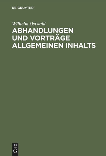 Abhandlungen und Vorträge allgemeinen Inhalts: (1887–1903)