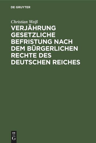 Verjährung gesetzliche Befristung nach dem bürgerlichen Rechte des deutschen Reiches