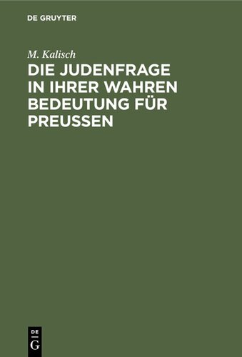 Die Judenfrage in ihrer wahren Bedeutung für Preußen