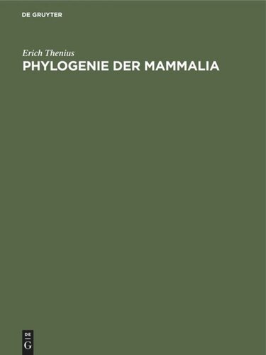 Phylogenie der Mammalia: Stammesgeschichte der Säugetiere (einschließlich der Hominiden)