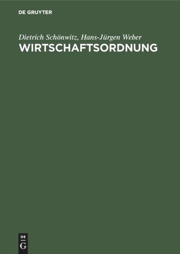 Wirtschaftsordnung: Eine Einführung in Theorie und Politik