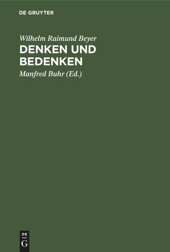 Denken und Bedenken: Hegel-Aufsätze. Zum 75. Geburtstag von Wilhelm Raimund Beyer