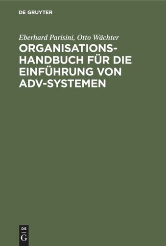 Organisations-Handbuch für die Einführung von ADV-Systemen: Systemplanung, Systemanalyse, Systemeinführung