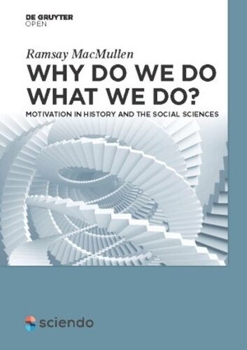Why Do We Do What We Do?: Motivation in History and the Social Sciences