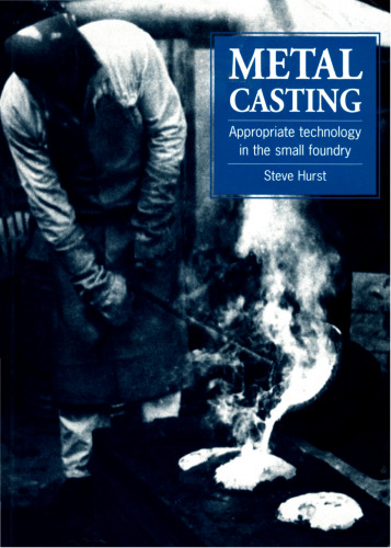 Metal Casting: Appropriate Technology in the Small Foundry