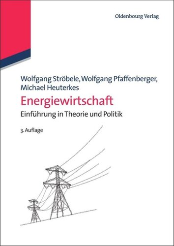 Energiewirtschaft: Einführung in Theorie und Politik