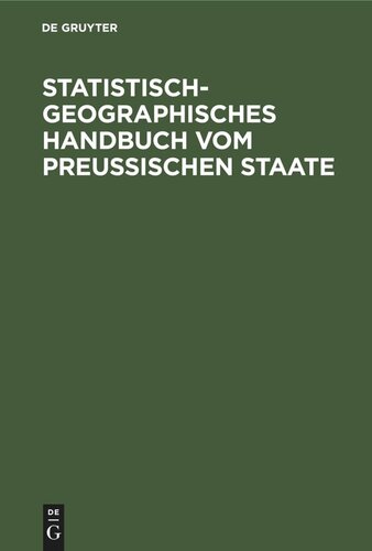 Statistisch-geographisches Handbuch vom Preußischen Staate