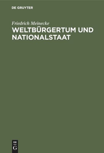 Weltbürgertum und Nationalstaat: Studien zur Genesis des deutschen Nationalstaates