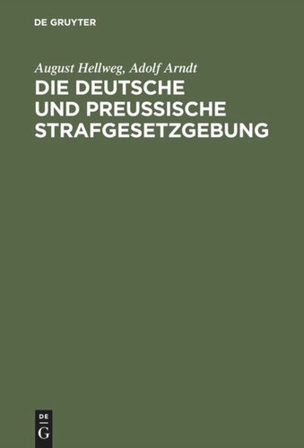 Die Deutsche und Preußische Strafgesetzgebung: Eine Sammlung aller gegenwärtig geltenden Strafprozeß und Strafrecht betr. Gesetze des Deutschen Reichs, sowie sämmtlicher wichtigeren strafrechtlichen Gesetze und Verordnungen Preußens. Ergänzungsheft 1883–1885. Textausg. mit Anmerkungen