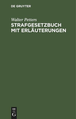 Strafgesetzbuch mit Erläuterungen: nebst den wichtigsten Nebengesetzen und einem Anhang über Strafprozeßrecht, Wirtschafts- und Jugendstrafrecht. Zum Gebrauch für Polizei-, Kriminal- und Gendarmeriebeamte