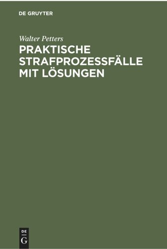 Praktische Strafprozeßfälle mit Lösungen: Ein induktives Lehrbuch des Strafprozeßrechts