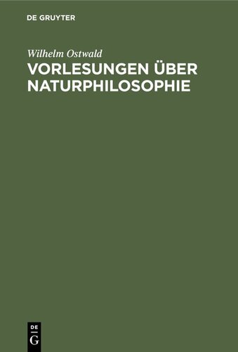 Vorlesungen über Naturphilosophie: Gehalten im Sommer 1901 an der Universität Leipzig