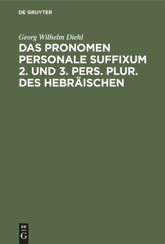 Das Pronomen personale suffixum 2. und 3. pers. plur. des Hebräischen: In der alttestamentlichen Ueberlieferung
