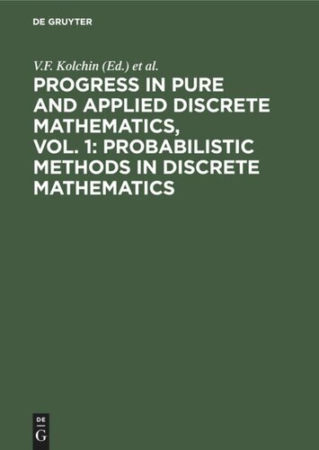 Progress in Pure and Applied Discrete Mathematics, Vol. 1: Probabilistic Methods in Discrete Mathematics: Proceedings of the Third International Petrozavodsk Conference, Petrozavodsk, Russia, May 12–15, 1992