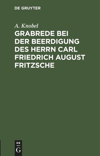 Grabrede bei der Beerdigung des Herrn Carl Friedrich August Fritzsche