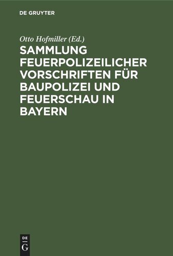 Sammlung feuerpolizeilicher Vorschriften für Baupolizei und Feuerschau in Bayern