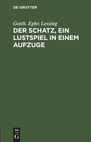 Der Schatz, ein Lustspiel in einem Aufzuge