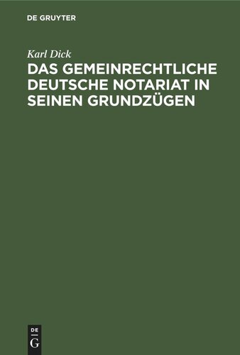 Das gemeinrechtliche deutsche Notariat in seinen Grundzügen: Parallelen zur Rheinpreußischen Notariat-Ordnung