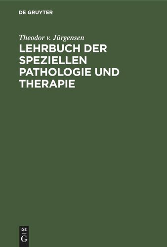 Lehrbuch der speziellen Pathologie und Therapie: Mit besonderer Berücksichtigung der Therapie. Für Studierende und Ärzte