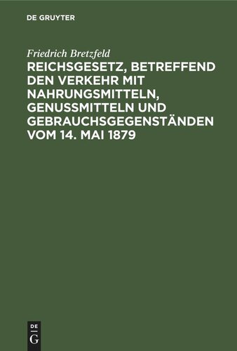 Reichsgesetz, betreffend den Verkehr mit Nahrungsmitteln, Genußmitteln und Gebrauchsgegenständen vom 14. Mai 1879