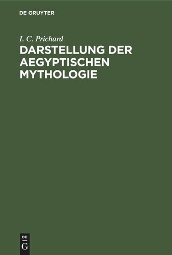 Darstellung der Aegyptischen Mythologie: Verbunden mit einer kritischen Untersuchung der Ueberbleibsel der Aegyptischen Chronologie