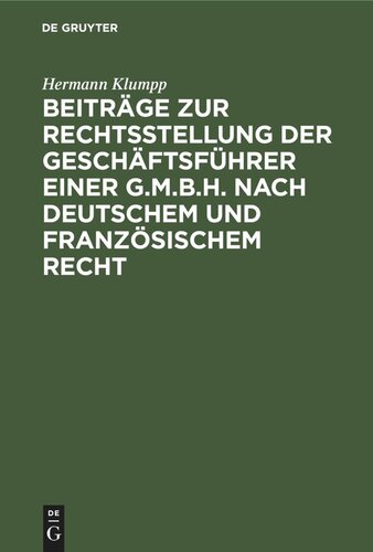 Beiträge zur Rechtsstellung der Geschäftsführer einer G.m.b.H. nach deutschem und französischem Recht