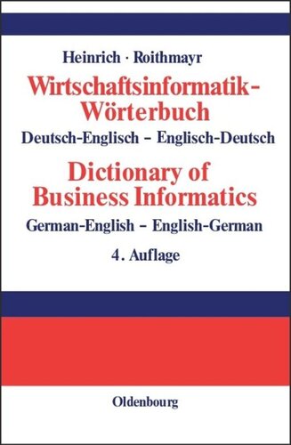 Wirtschaftsinformatik-Wörterbuch - Dictionary of Economic Informatics: Deutsch-Englisch. Englisch-Deutsch. German-English. English-German