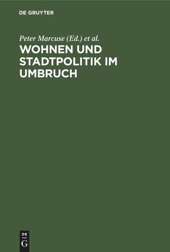 Wohnen und Stadtpolitik im Umbruch: Perspektiven der Stadterneuerung nach 40 Jahren DDR