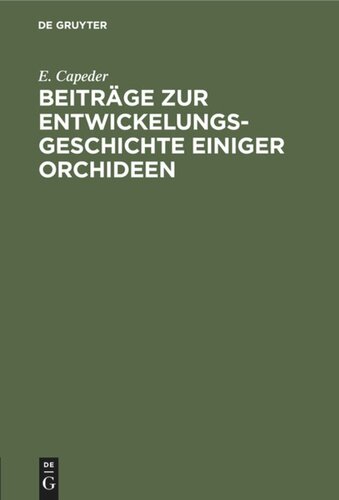 Beiträge zur Entwickelungsgeschichte einiger Orchideen: Inaugural-Dissertation