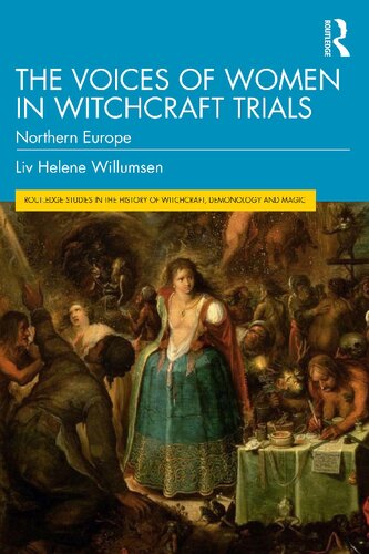 The voices of women in witchcraft trials : Northern Europe