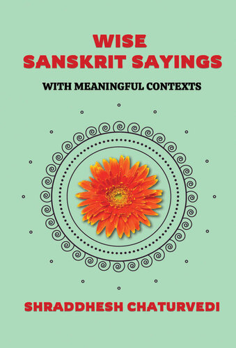 Wise Sanskrit Sayings: With Meaningful Contexts