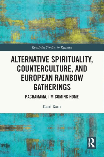 Alternative Spirituality, Counterculture, and European Rainbow Gatherings