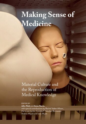 Making Sense of Medicine: Material Culture and the Reproduction of Medical Knowledge