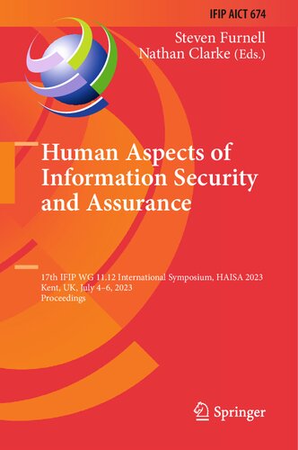 Human Aspects of Information Security and Assurance: 17th IFIP WG 11.12 International Symposium, HAISA 2023, Kent, UK, July 4–6, 2023, Proceedings ... and Communication Technology, 674)